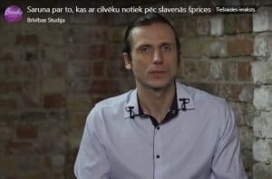 Saruna par to, kas ar cilvēku notiek pēc slavenās šprices